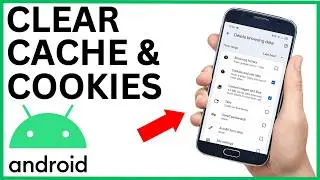 How To Clear Cache And Cookies On Android Phone - Step By Step