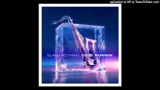 Elan Trotman - Cool Runnin'