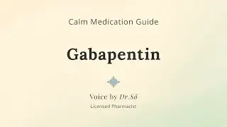 Gabapentin &mdash; Calm Nerve Pain Medication Guide from a Pharmacist