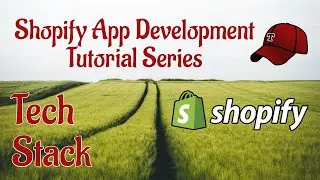 Building a Shopify App From Scratch - Part 04 (Tech Stack)