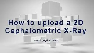 How to upload a 2D Cephalometric X Ray with CephX