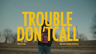 TroubleDon'tCall by Kidday (Filmed by Darva)