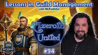Episode 94 - Lessons in Guild Management Ft McFaithful