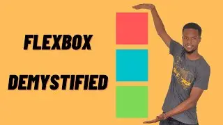 Flexbox Demystified