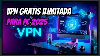 VPN Gr&aacute;tis e Ilimitada para PC 2025 &ndash; R&aacute;pida, Segura e Sem Limites!