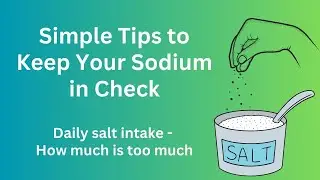 Simple Tips to Keep Your Sodium in Check: Daily salt intake - How much is too much