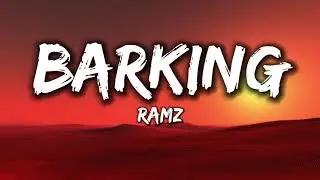 Ramz - Barking [Lyrics]