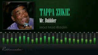 Tappa Zukie - Mr. Bubbler (Mad Mad Riddim) [HD]