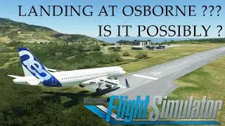 Is it possible to land the A-320 at OSBORNE airport??? | Microsoft Flight Simulator / fs2020