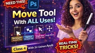 Move Tool With All Uses in Adobe Photoshop | Class - 4 | With Sir Usman Ayub