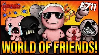WORLD OF FRIEND FINDER! -  The Binding Of Isaac: Repentance Ep. 711