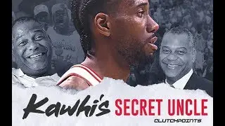 The Secret Behind Kawhi Leonard's Uncle Dennis