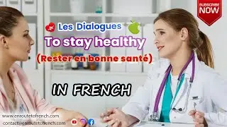 French Short Conversation - To Stay Healthy  - Les Dialogues - Rester en bonne sant&eacute;