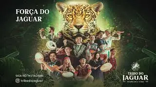 Tribo do Jaguar - Força do Jaguar