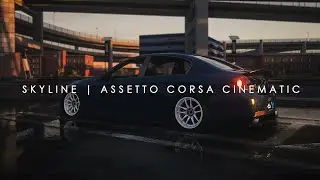 SKYLINE // ASSETTO CORSA CINEMATIC