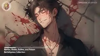 Kingdom,  Advance! - Bombs, Blades, Bullets, and Poison (+LYRICS)