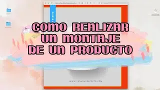 Como realizar un Montaje de producto en Canva