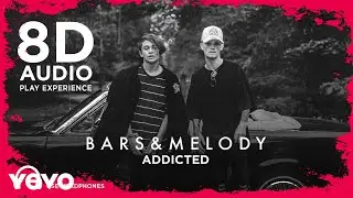 Bars and Melody - Addicted (8D Audio)
