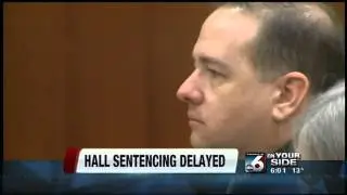 Robert Hall sentencing delayed