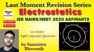 Last Moment Revision Series: Electrostatics