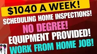 Scheduling Home Inspections For Real Estate Agents Equipment Provided Work From Home Job (No Degree)