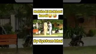 Mobile ki Mukbari kardi😂 | By System bhai | 2023 #AbrarArmy00