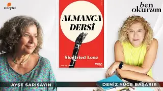 Almanca Dersi - Siegfried Lenz // konuk Ayşe Sarısayın // Deniz Y&uuml;ce Başarır ile Ben Okurum