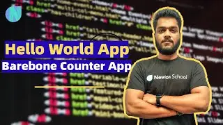 Day 4 | Hello World App, Barebone Counter App | Free Flutter Course | Newton School