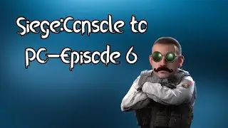 Siege:Console to PC-Episode 6 (First Game)