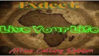 Exdee G - Live Your Life (Official Music)
