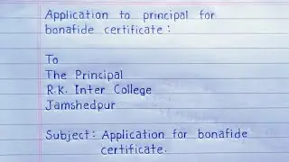 Application for bonafide certificate | write an application to principal for bonafide certificate