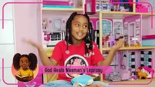 Katie's Bible Study God Heals Naaman's Leprosy