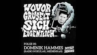 Wovor gruselt sich eigentlich...? #5 Dominik Hammes (Radio Nukular, MedienKuH)