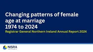 Changing patterns of female age at marriage: 1974 to 2024 - Registrar General NI Annual Report 2024