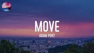 Adam Port - Move (Lyrics)