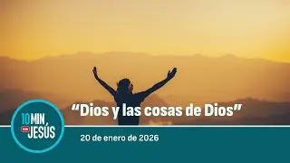 20 ENE 2026 | 10 minutos con Jesús: 