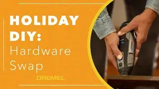 HOLIDAY DIY: Hardware Swap with Dremel 8240