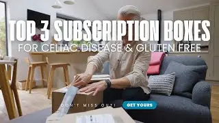 Find Gluten Free Subscription Boxes & Snack Boxes for Celiac Disease with Gluten Free Journey
