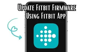How to Update Fitbit Firmware Using Fitbit App
