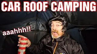 CAR ROOF CAMPING IN A STRANGE LOCATION!!