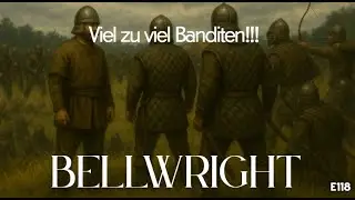Bellwright E118 Viel zu viele Banditen