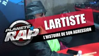Lartiste revient sur son agression ! #PlanèteRap