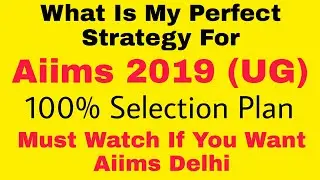 What Is My Perfect Strategy For Aiims 2019 | How To Crack Aiims 2019 | Studypedia