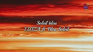 Luiza ft. Bleu Soleil - Soleil Bleu (Lyrics)