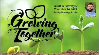 What Is Courage? - Pastor Nick Lindsay - 11-16-2025