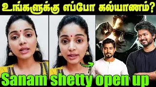 🔴Live Video: Sanam Shetty Openup about her Marriage, Thala Ajith, Thalapathy Vijay, Aari Arjunan