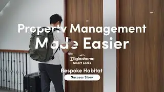 Property Management Made Easier with igloohome Smart Locks | Bespoke Habitat Success Story