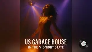US Garage House - In the Midnight State | Soulful Vocal Anthem
