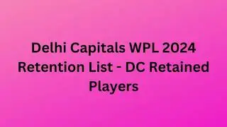 WPL 2024 Delhi Capitals Retention List - DC Retained Players