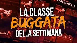 LA MIA ARMA PREFERITA ATTUALMENTE - LA CLASSE BUGGATA DELLA SETTIMANA #4